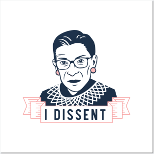 Ruth Bader Ginsburg "I Dissent" Posters and Art